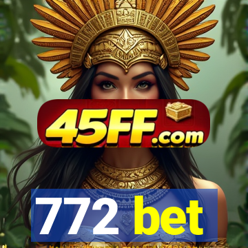 772 bet
